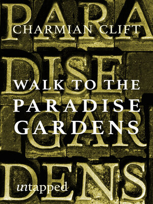 cover image of Walk to the Paradise Gardens